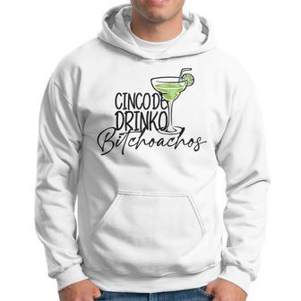 Cinco De Drinko Bitchachos Cinco De Mayo Drinking Hoodie - Monsterry AU