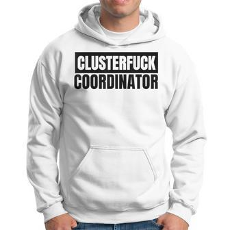 Clusterfuck Coordinator Boss Manager Dads Moms Chaos Problem Hoodie - Thegiftio UK