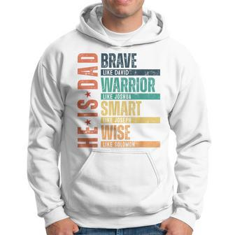 He Is Dad Brave Warrior Smart Wise Daddy Happy Father's Day Hoodie - Monsterry DE