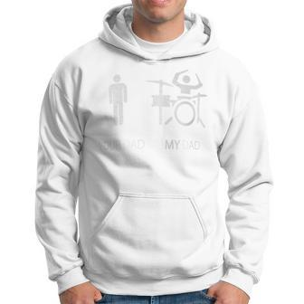My Dad Is A Drummer T Hoodie - Monsterry