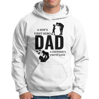 Dad A Sons First Hero A Daughters First Love For Fathers Day Hoodie - Seseable