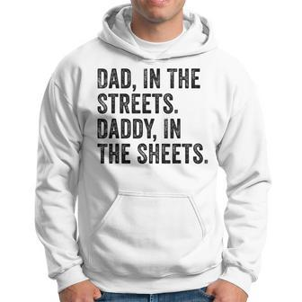 Dad In The Streets Daddy In The Sheets Apparel Hoodie - Monsterry DE