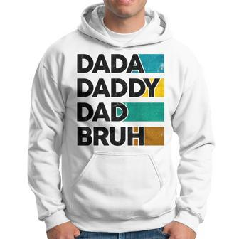 Dada Daddy Dad Bruh Fathers Day Boy Dad Husband Fatherhood Hoodie - Monsterry UK