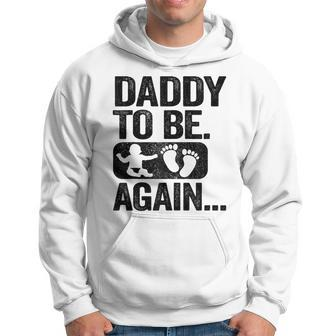 Daddy To Be Again New Dad Soon 2Nd Father Second Time Dad Hoodie - Monsterry