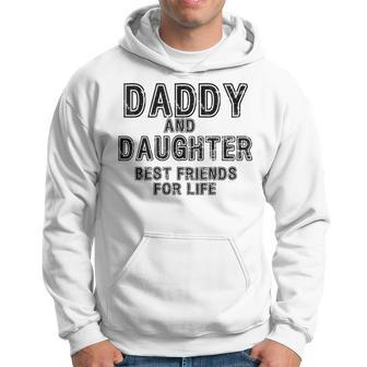Daddy And Daughter Best Friends For Life Father's Day Hoodie - Monsterry AU