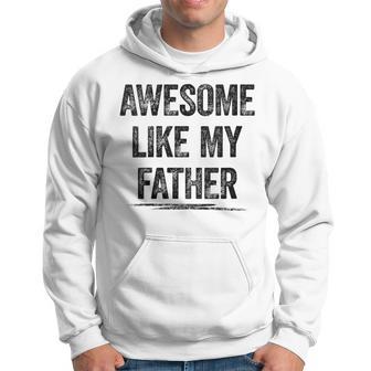 Damen Awesome Like My Fatherater Sohn Papa Tochter Geschenke Mit-Ausschnitt Kapuzenpullover - Geschenkecke