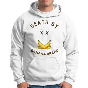 Death By Banana Bread Hoodie - Monsterry