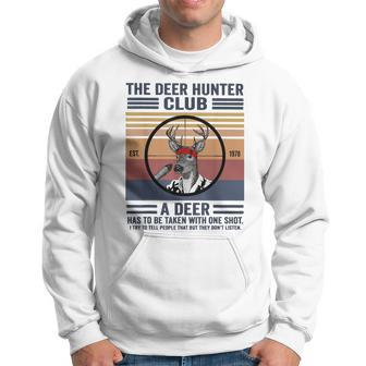 The Deer Hunter Club A Deer Has To Be Taken With One Shot Hoodie - Monsterry