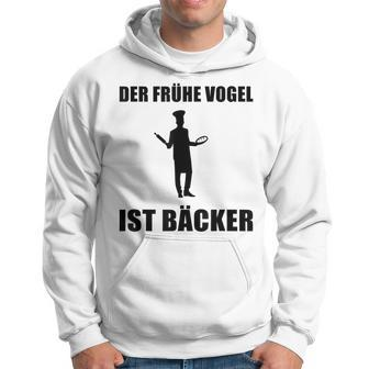'Der Frühe Vogel Ist Bäcker' German Language Hoodie - Seseable