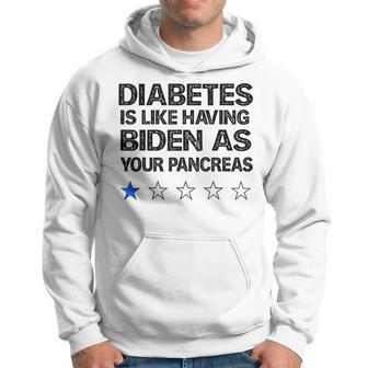 Diabetes Is Like Having Biden As Your Pancreas Diabetes T1d Hoodie | Mazezy