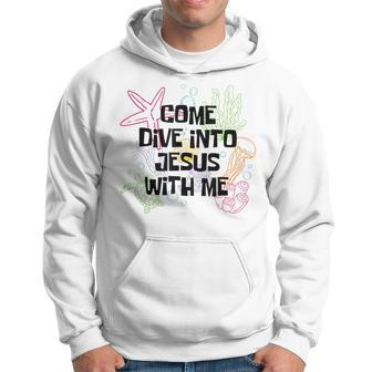 Come Dive Into Jesus With Me Scuba Diving Vbs 2024 Hoodie - Seseable