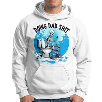 Doing Dad Shit Skeleton Toilet Humor Phone Father's Day Hoodie - Seseable