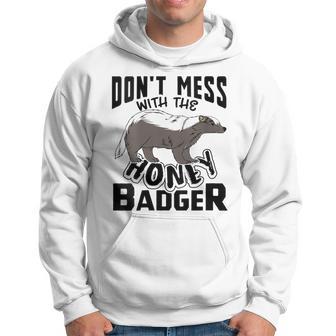 Don't Mess With The Honey Badger Angry Ratel Hoodie - Monsterry DE