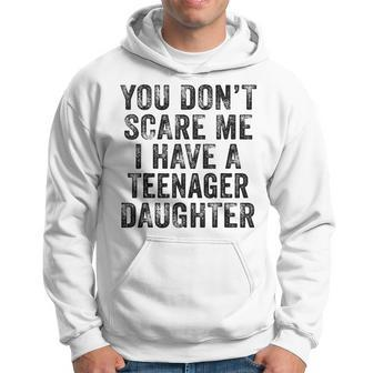 You Don't Scare Me I Have A Nage Daughter Distressed Hoodie - Monsterry