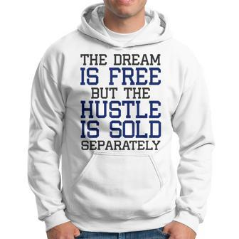 Dream Free Hustle Sold Separately Future Entrepreneur Hoodie - Monsterry CA