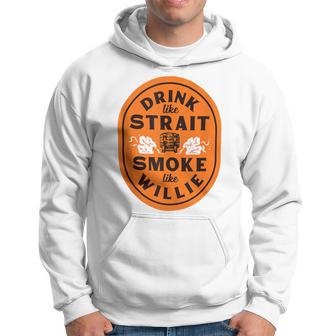 Drink Like Strait Smoke Like Willie Hoodie - Monsterry