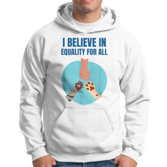 Equality For All Animal Equality Cat Lover Dog Lover Hoodie - Monsterry