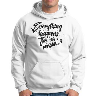 Everything Happens For A Reason Inspirational Hoodie - Monsterry AU