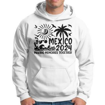 Family Mexico Vacation 2024 Summer Vacation Matching Group Hoodie | Mazezy
