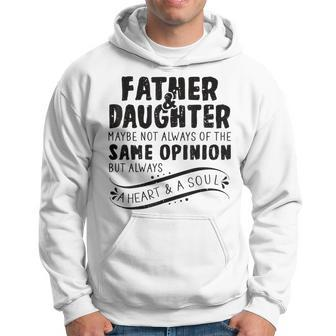 Father & Daughter A Heart & A Soul Dad Fathers Day Hoodie - Monsterry