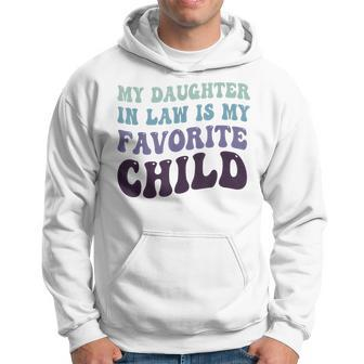 Father's Day My Daughter In Law Is My Favorite Child For Dad Hoodie - Seseable