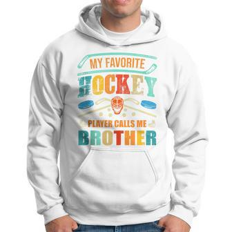 My Favorite Hockey Player Calls Me Brother Father's Day Hoodie - Thegiftio UK