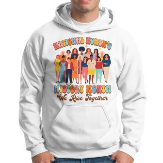 Feminist National Women's History Month We Rises Together Hoodie - Seseable