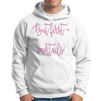 But First Cocktails Hoodie - Monsterry