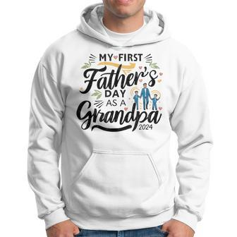 My First Father's Day As A Grandpa 2024 First Grandpa Day Hoodie - Seseable