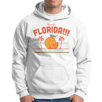 Take Me To Florida It's One Hell Of A Drug Hoodie - Monsterry CA