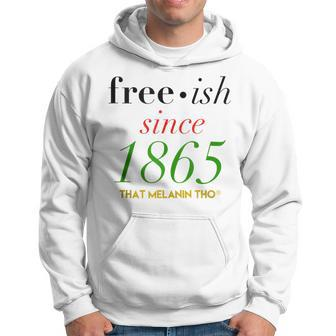 Free-Ish Since 1865 Our Black History Junenth Black Owned Hoodie - Monsterry AU