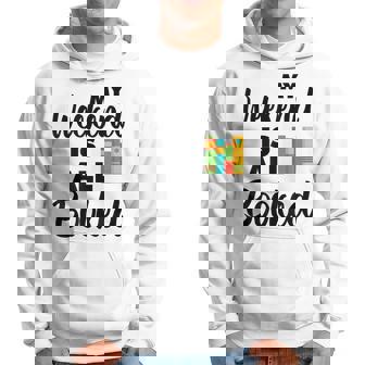 My Weekend Is All Booked Bookworm Humor Reading Lover Hoodie - Thegiftio