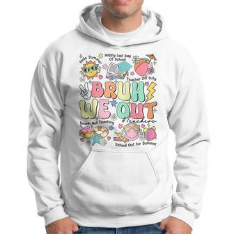 Bruh We Out Teachers Last Day Of School Hello Summer Hoodie - Monsterry