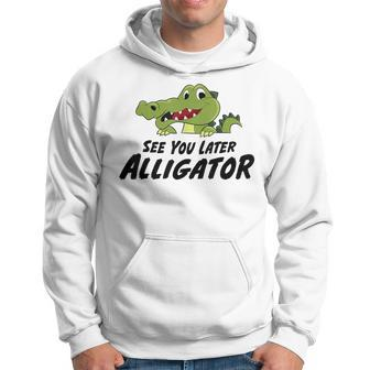 Crocodile See You Later Alligator Hoodie - Monsterry CA