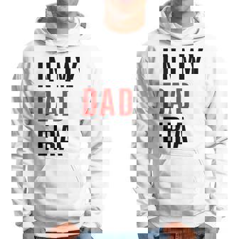 In My Dad Era Lover Groovy Retro Daddy Fathers Day Hoodie | Seseable UK