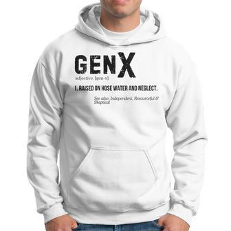 Definition Gen X Raised On Hose Water & Neglect Gag Hoodie - Monsterry AU
