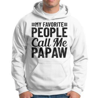 My Favorite People Call Me Papaw Father's Day Hoodie - Thegiftio UK