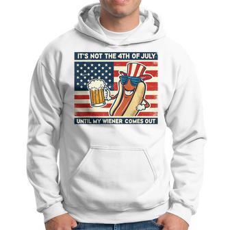 Hot Dog Its Not 4Th Of July Until My Weiner Comes Out Hoodie - Monsterry