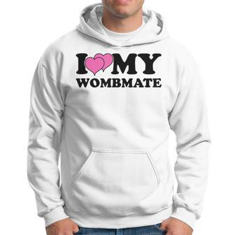 I Love My Wombmate Twin Sisters Womb Mates Hoodie - Monsterry AU