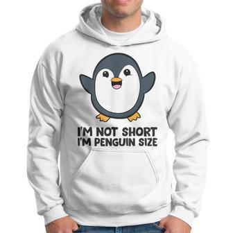 Penguin Lover I'm Not Short I'm Penguin Size Hoodie - Thegiftio UK