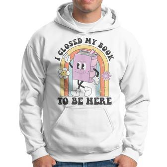 Readers Quote I Closed My Book To Be Here Vintage Hoodie - Seseable