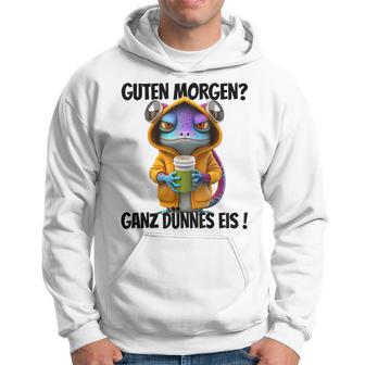 Saying Guten Morgen Ganz Thin Ice Gecko Hoodie - Geschenkecke