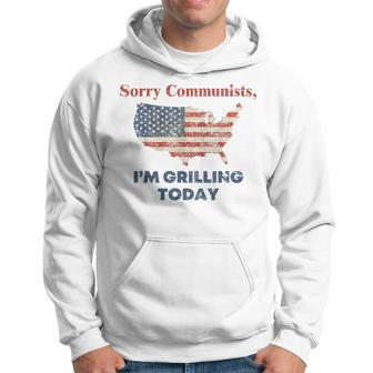 Sorry Communists I'm Grilling Today Hoodie - Monsterry UK