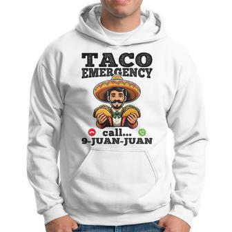 Taco Emergency Call 9 Juan Juan For Cinco De Mayo Hoodie - Monsterry DE