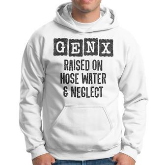 Generation X Raised On Hose Water & Neglect Gen X Hoodie - Monsterry AU
