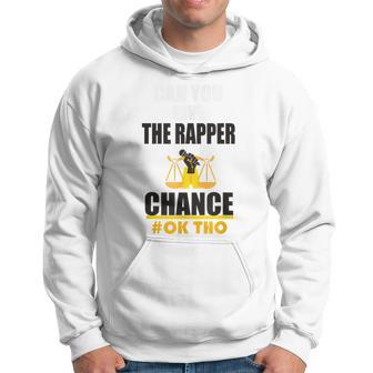 Can You Give The Rapper A Chance Underground Rap Hoodie - Monsterry CA