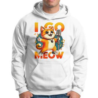 I Go Meow Singing Cat Meme Cat Lovers Cat Owner Outfit Hoodie - Monsterry CA