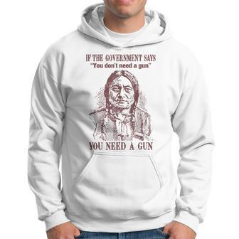 If The Government Says You Don't Need A Gun You Need Hoodie | Mazezy