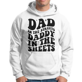 Groovy Dad In The Streets Daddy In The Sheets Father’S Day Hoodie - Seseable