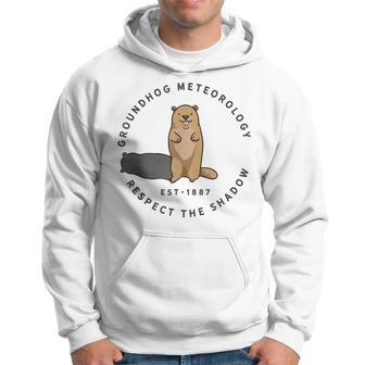 Groundhog Day Quote Respect The Shadow Meteorology Hoodie - Monsterry AU